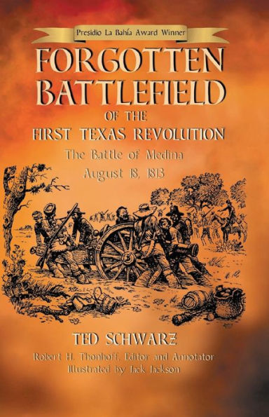 Forgotten Battlefield of the First Texas Revolution: The First Battle of Medina August 18, 1813