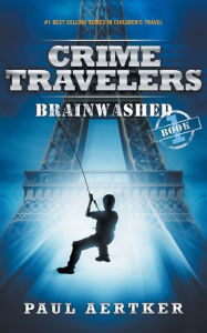 Title: Brainwashed (Crime Travelers Series #1), Author: Paul Aertker