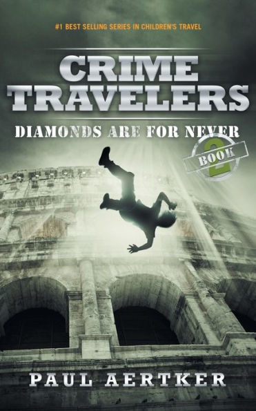 Diamonds Are For Never (Crime Travelers Series #2)