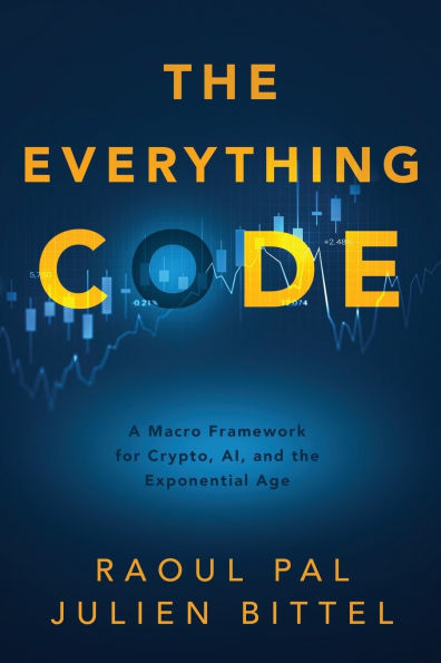The Everything Code: A Macro Framework for Crypto, AI, and the Exponential Age