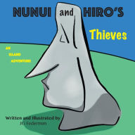 Title: Nunui and Hiro's Thieves: An Island Adventure, Author: Jg Federman