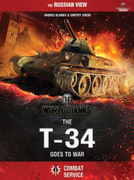 Title: World of Tanks - The T-34 Goes To War, Author: A. Ulanov