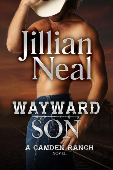 Wayward Son: A Camden Ranch Novel