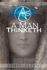 Title: As a Man Thinketh, Author: James Allen