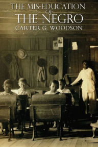 Title: The Mis-Education of the Negro, Author: Carter G Woodson
