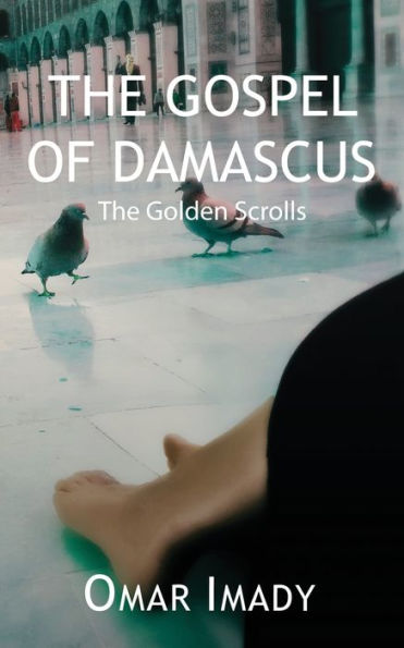 The Gospel of Damascus: The Golden Scrolls, Fourth Edition