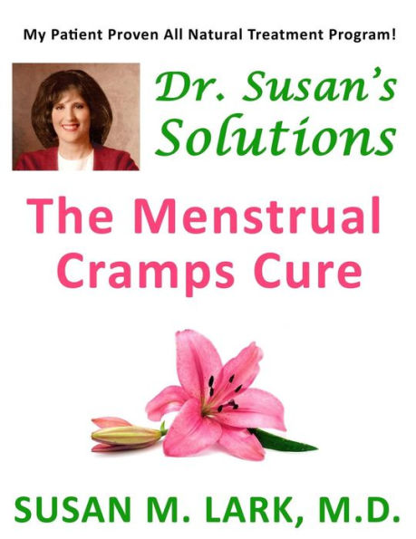 Dr. Susan's Solutions: The Menstrual Cramps Cure