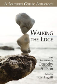 Title: Walking the Edge: A Southern Gothic Anthology, Author: Lord Nez