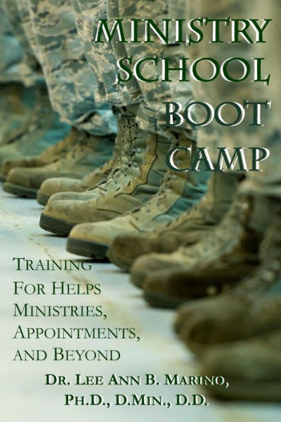 Ministry School Boot Camp: Training For Ministry, Appointments, And Beyond