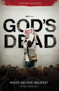 Title: God's Not Dead Adult Study Guide: What Do You Believe?, Author: Rice Broocks