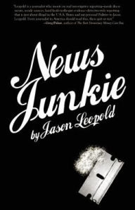 Title: News Junkie, Author: Jason Leopold