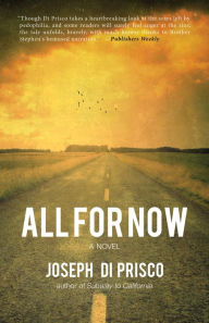 Title: All For Now: A Novel, Author: Joseph Di Prisco