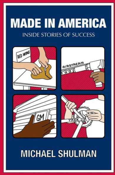 Made in America: Inside Stories of Success