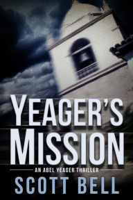 Title: Yeager's Mission, Author: Scott Bell