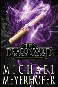 Title: The Dragonward, Author: Michael Meyerhofer