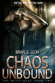 Title: Chaos Unbound, Author: Brian S Leon