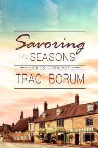 Title: Savoring the Seasons, Author: Traci Borum