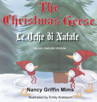 Title: Le Oche Di Natale/The Christmas Geese, Author: Nancy Griffin Mims