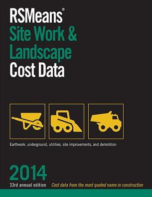 RSMeans Site Work & Landscape Cost Data 2014 / Edition 33