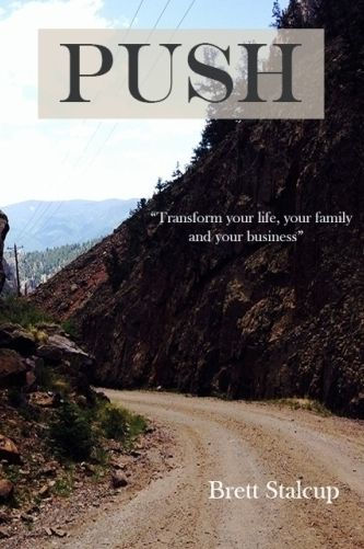 Push: Transform Your Life, Your Family, and Your Business