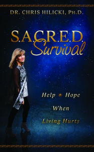Title: SACRED Survival: Help and Hope When Living Hurts, Author: Chris Hilicki