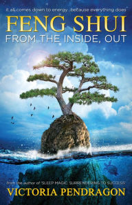 Title: Feng Shui From the Inside Out, Author: Victoria Pendragon