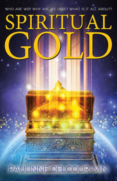 Spiritual Gold: Reincarnation, Jesus and the Secrets of Time