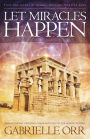 Let Miracles Happen: Understanding Your Own Power with Help of The Akashic Records
