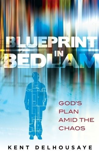 Blueprint Bedlam: God?s Plan Amid the Chaos