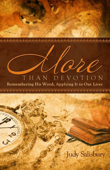 More than Devotion: Remembering His Word, Applying it to Our Lives