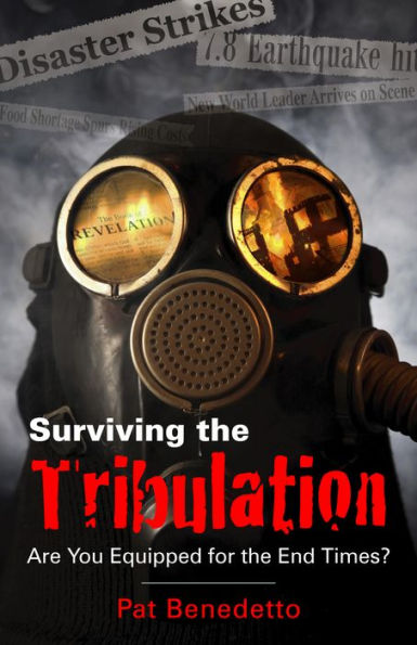 Surviving the Tribulation: Are You Equipped for the End Times