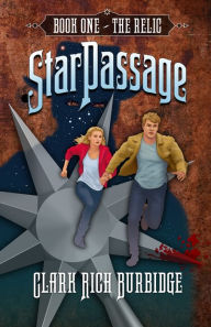 Title: Star Passage: Book One, The Relic, Author: Clark Rich Burbidge