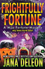 Title: Frightfully Fortune, Author: Jana DeLeon