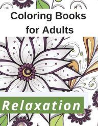 Title: Coloring Books for Adults Relaxation, Author: Coloring Books for Adults Relaxation