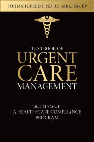 Title: Textbook of Urgent Care Management: Chapter 37, Setting Up a Health-Care Compliance Progam, Author: Tracy Patterson