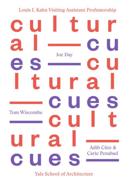 Cultural Cues: Joe Day, Adib Cure & Carie Penabad, Tom Wiscombe