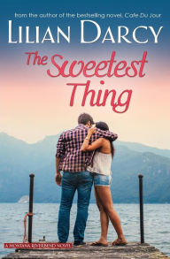 Title: The Sweetest Thing: A River Bend Novel, Author: Lilian Darcy