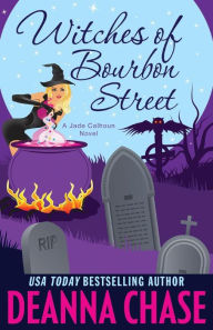 Title: Witches of Bourbon Street (Jade Calhoun Series #2), Author: Deanna Chase