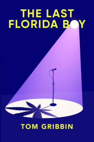 Title: The Last Florida Boy, Author: Tom Gribbin