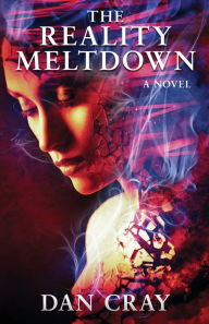 Title: The Reality Meltdown, Author: Dan Cray