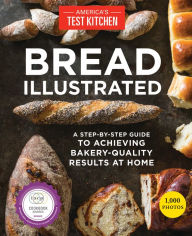 Download english audiobooks free Bread Illustrated: A Step-By-Step Guide to Achieving Bakery-Quality Results At Home PDB DJVU