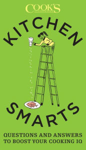 Title: Cook's Illustrated Kitchen Smarts: Questions and Answers to Boost Your Cooking IQ, Author: America's Test Kitchen