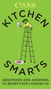 Title: Cook's Illustrated Kitchen Smarts: Questions and Answers to Boost Your Cooking IQ, Author: Cook's Illustrated