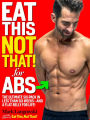 Eat This, Not That! for Abs: The Ultimate Six-Pack in Less Than Six Weeks--and a Flat Belly for Life!