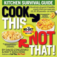 Title: Cook This, Not That! Kitchen Survival Guide: The No-Diet Weight Loss Solution, Author: David Zinczenko