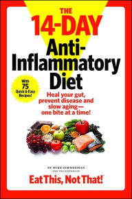 Title: The 14-Day Anti-Inflammatory Diet: Heal your gut, prevent disease, and slow aging--one bite at a time!, Author: Mike Zimmerman