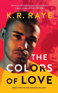 Title: The Colors of Love, Author: K R Raye