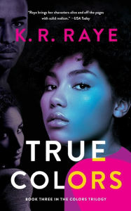 Title: True Colors, Author: K R Raye