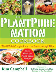 Title: The PlantPure Nation Cookbook: The Official Companion Cookbook to the Breakthrough Film...with over 150 Plant-Based Recipes, Author: Kim Campbell