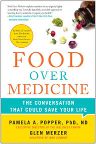Title: Food Over Medicine: The Conversation That Could Save Your Life, Author: Pamela A. Popper
